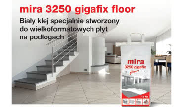 Klej mira 3250 gigafix floor. Wielkoformatowe płytki mocno eksploatowane